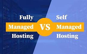 Fully Managed and Self-Managed 